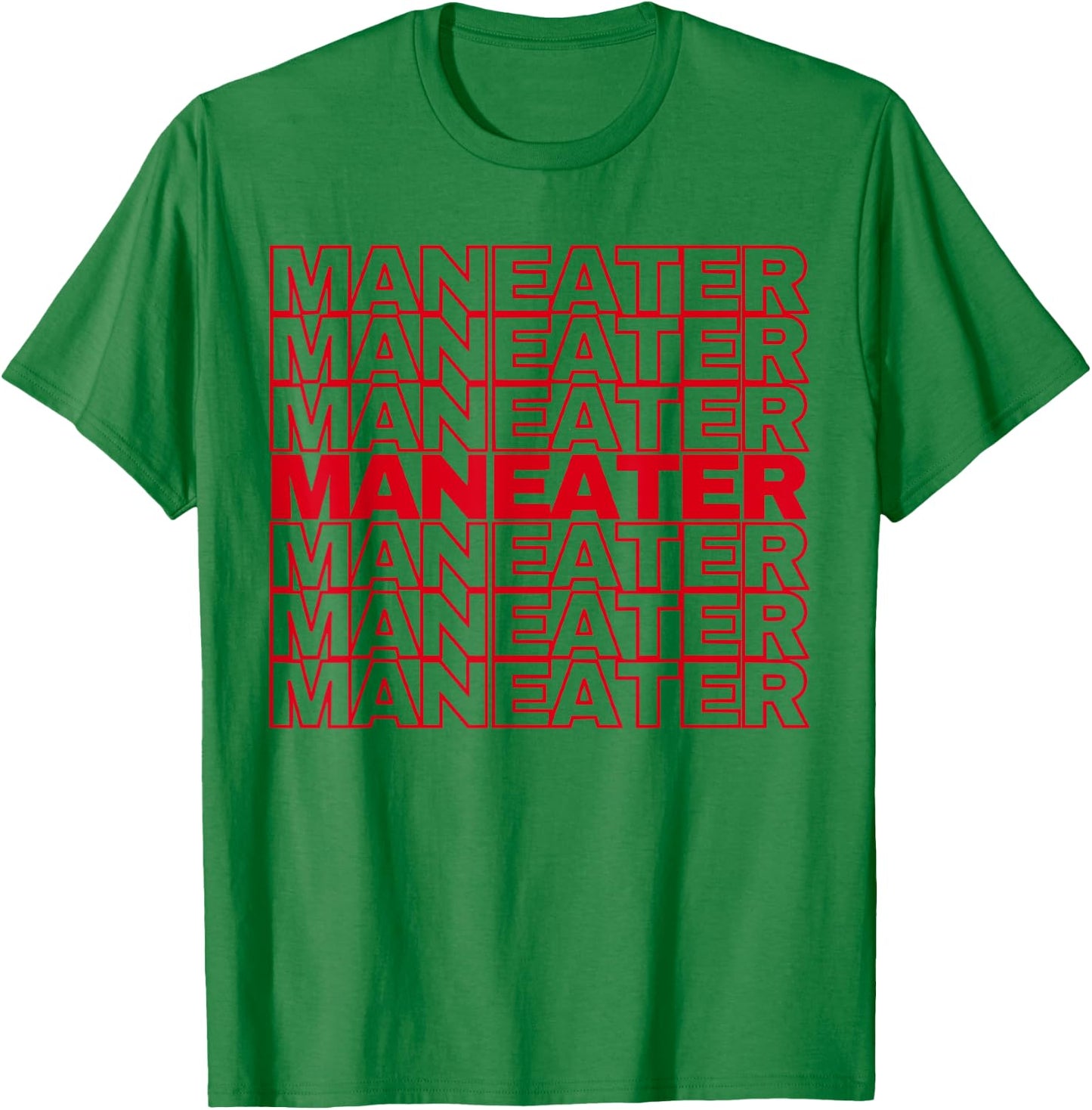 Funny maneater confident women slogan empower quote T-Shirt - T-Shirt | Irish Green