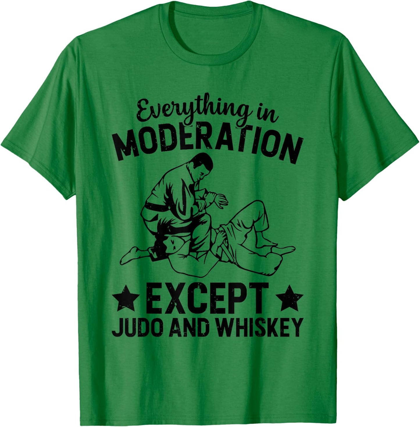 Everything in moderation except Judo and whiskey - Judo T-Shirt - T-Shirt | Irish Green