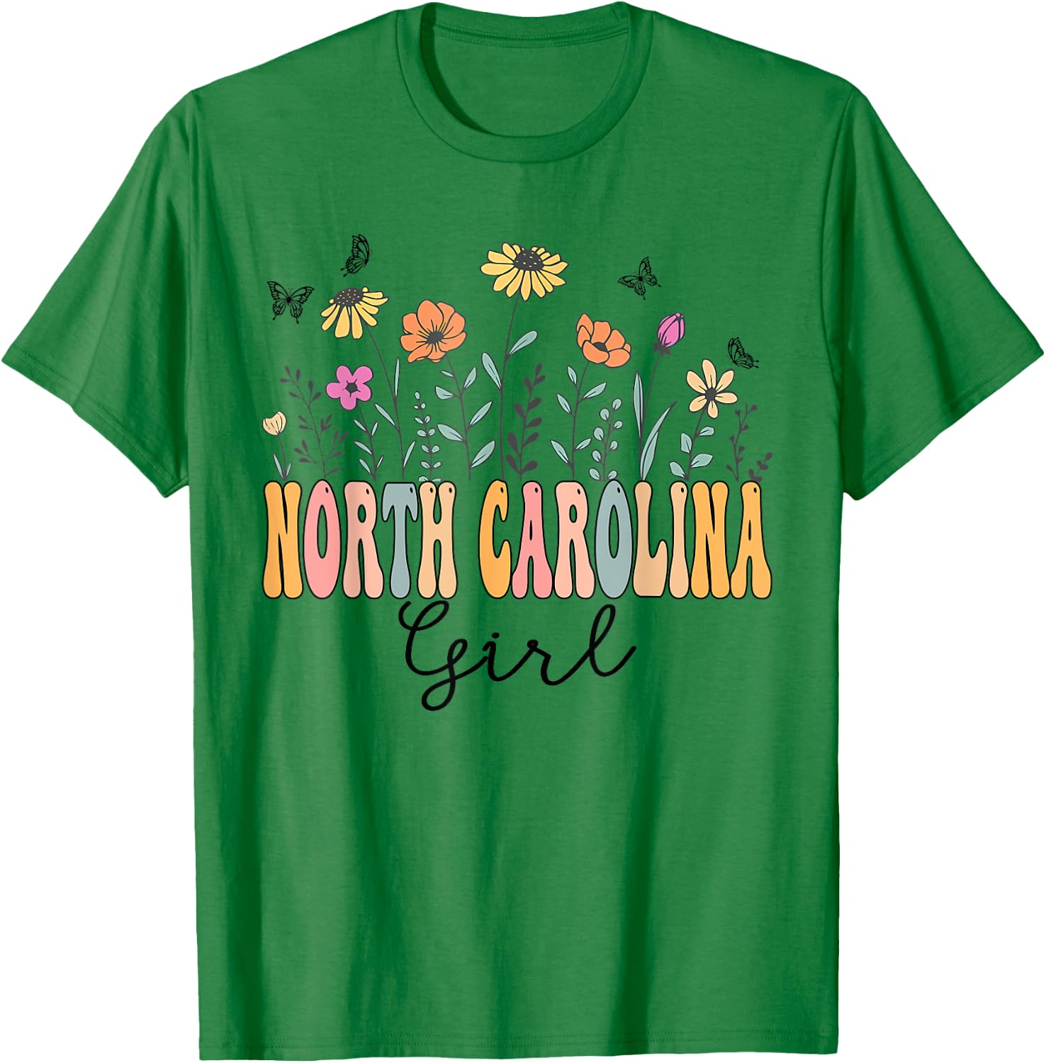 North Carolina Girl Wildflower Groovy North Carolina Lover T-Shirt - T-Shirt | Irish Green