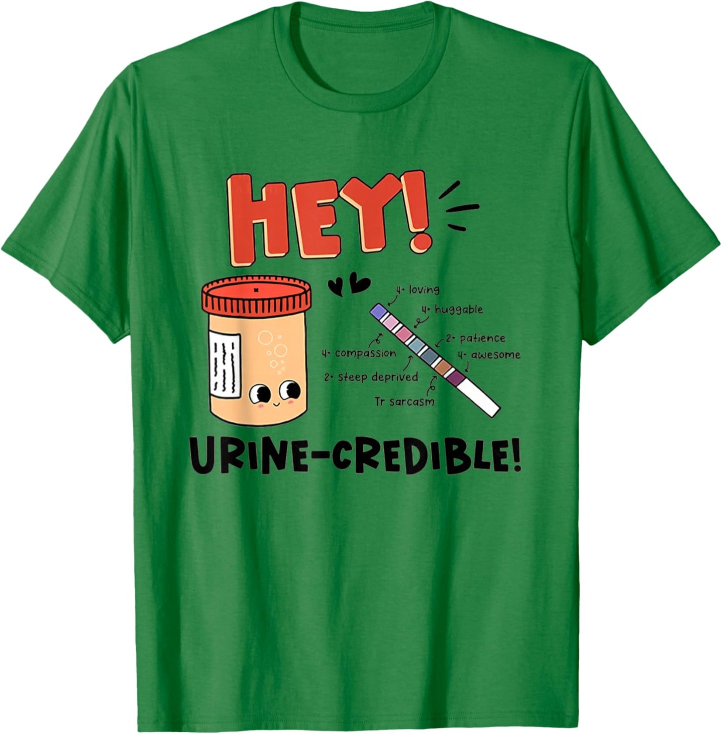 Urine Credible Nurse Urologist Nephrologist Medical CNA ICU T-Shirt - T-Shirt | Irish Green