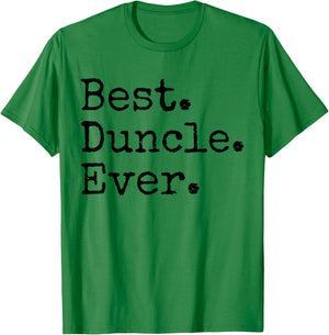 Best Duncle Ever Funny Uncle Joke Father's Day T-Shirt - T-Shirt | Irish Green