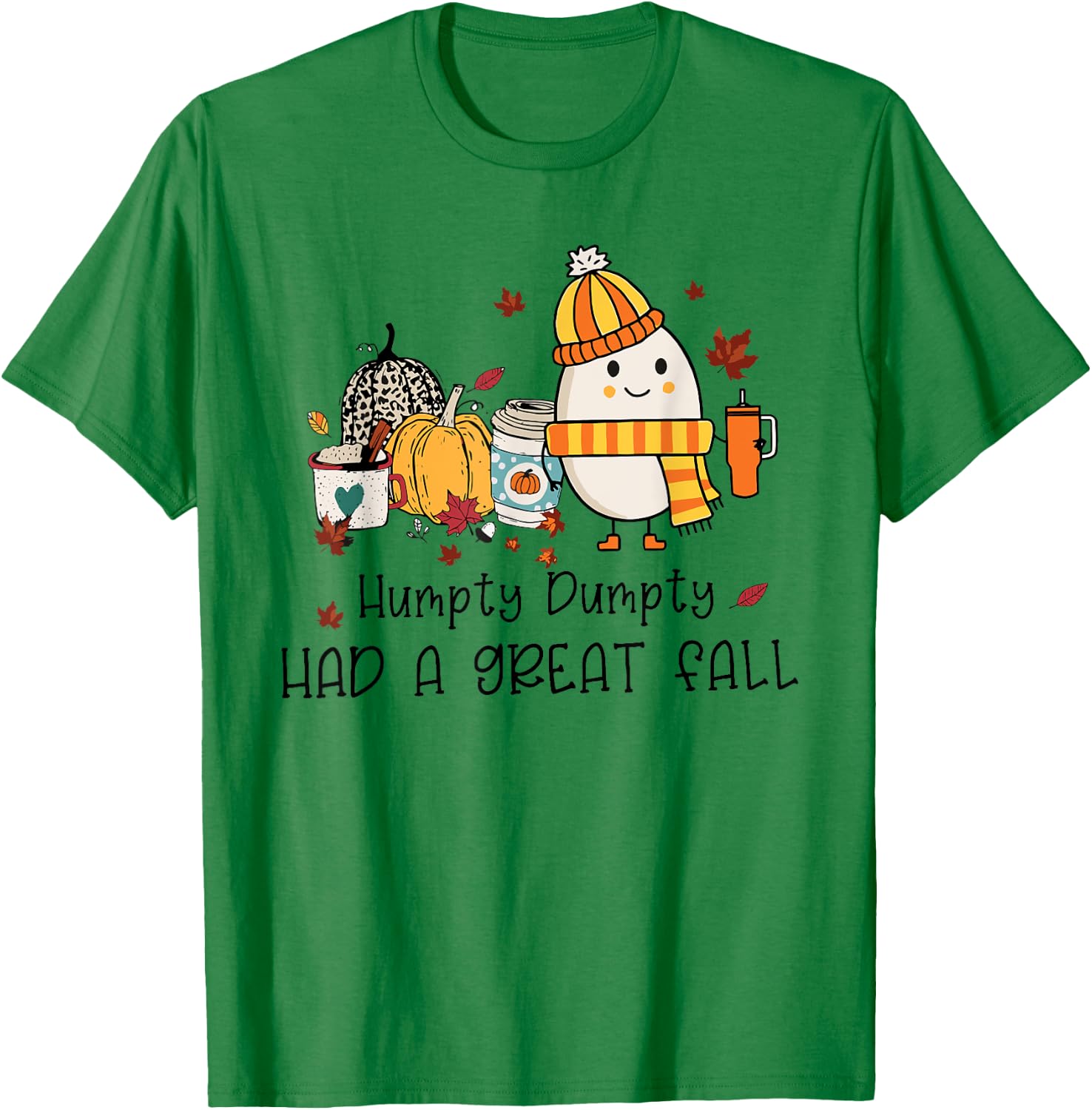 Humpty Funny Dumpty Had A Great Fall Happy Fall Y'all Autumn T-Shirt - T-Shirt | Irish Green