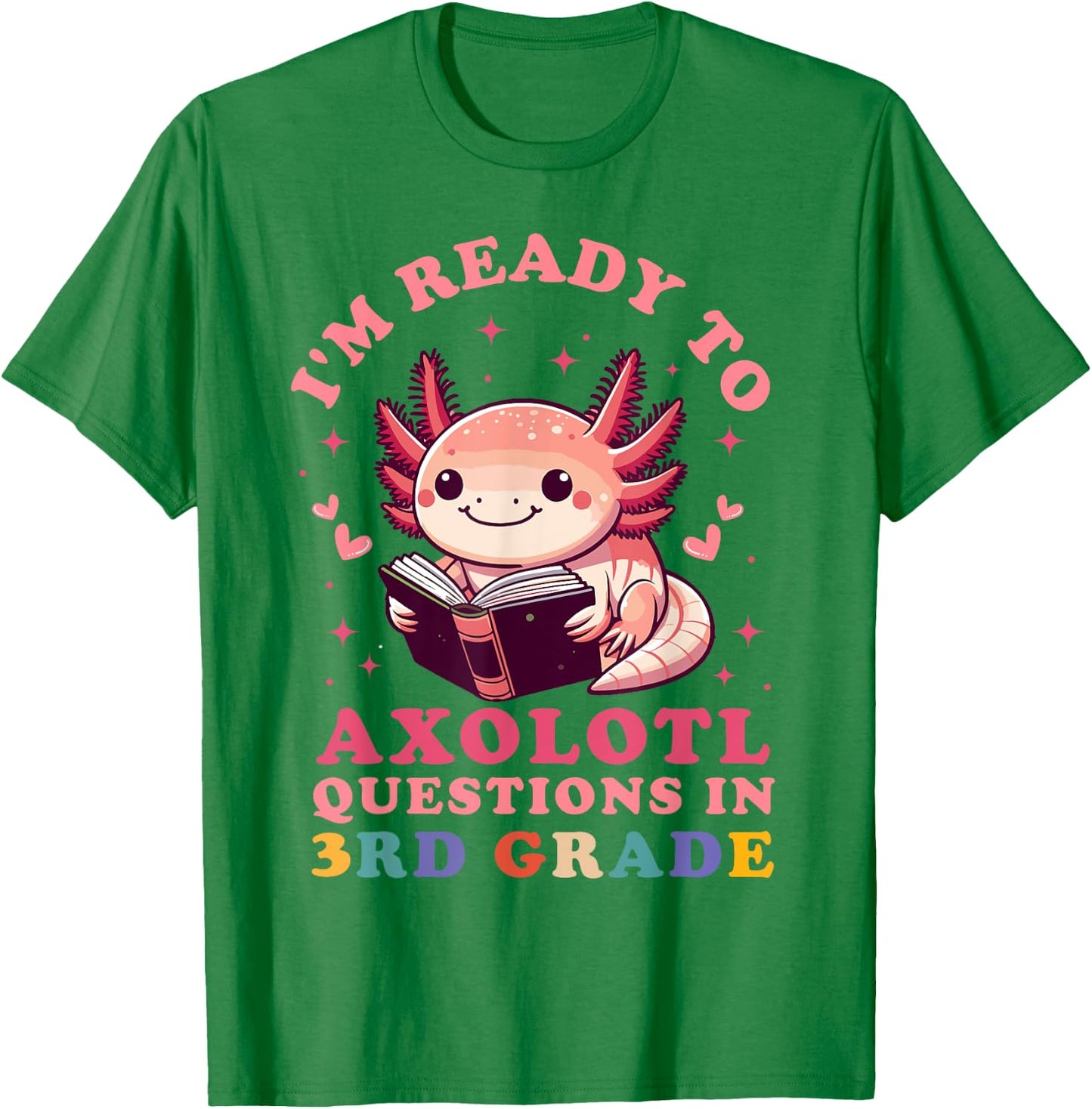 Ready to Axolotl Questions in 3rd Grade Back to School T-Shirt - T-Shirt | Irish Green