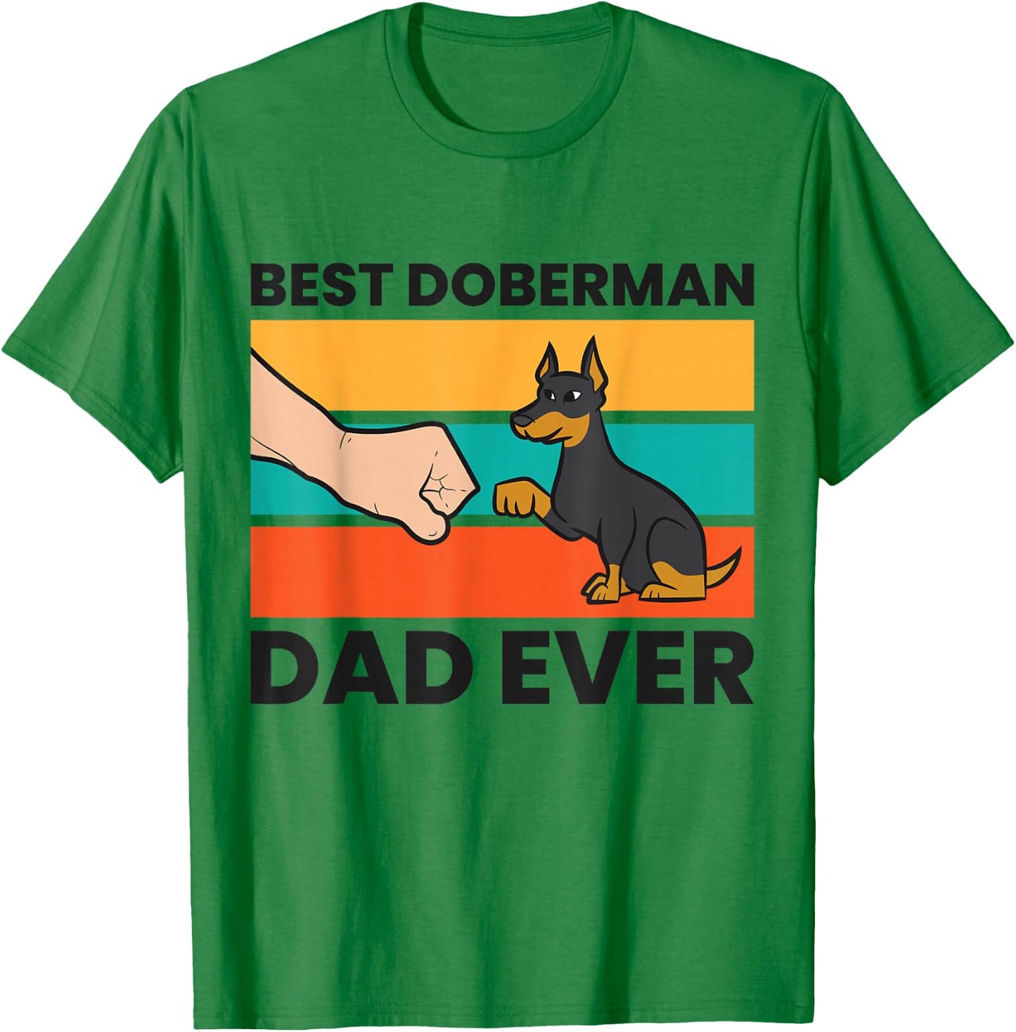 Best Doberman Dad Ever Doberman Pinscher Dad T-Shirt - T-Shirt | Irish Green