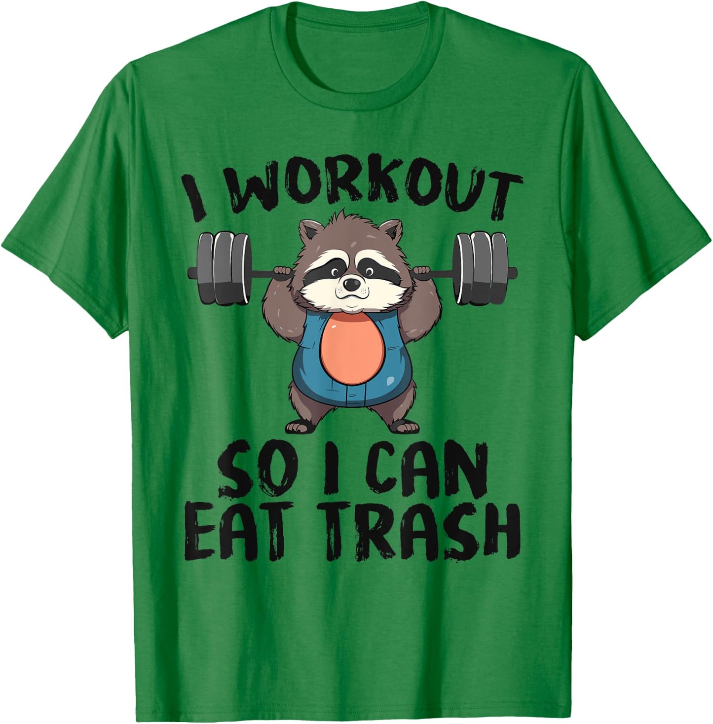 So I Can Eat Garbage | Funny Raccoon Trash Workout Gym Panda T-Shirt - T-Shirt | Irish Green