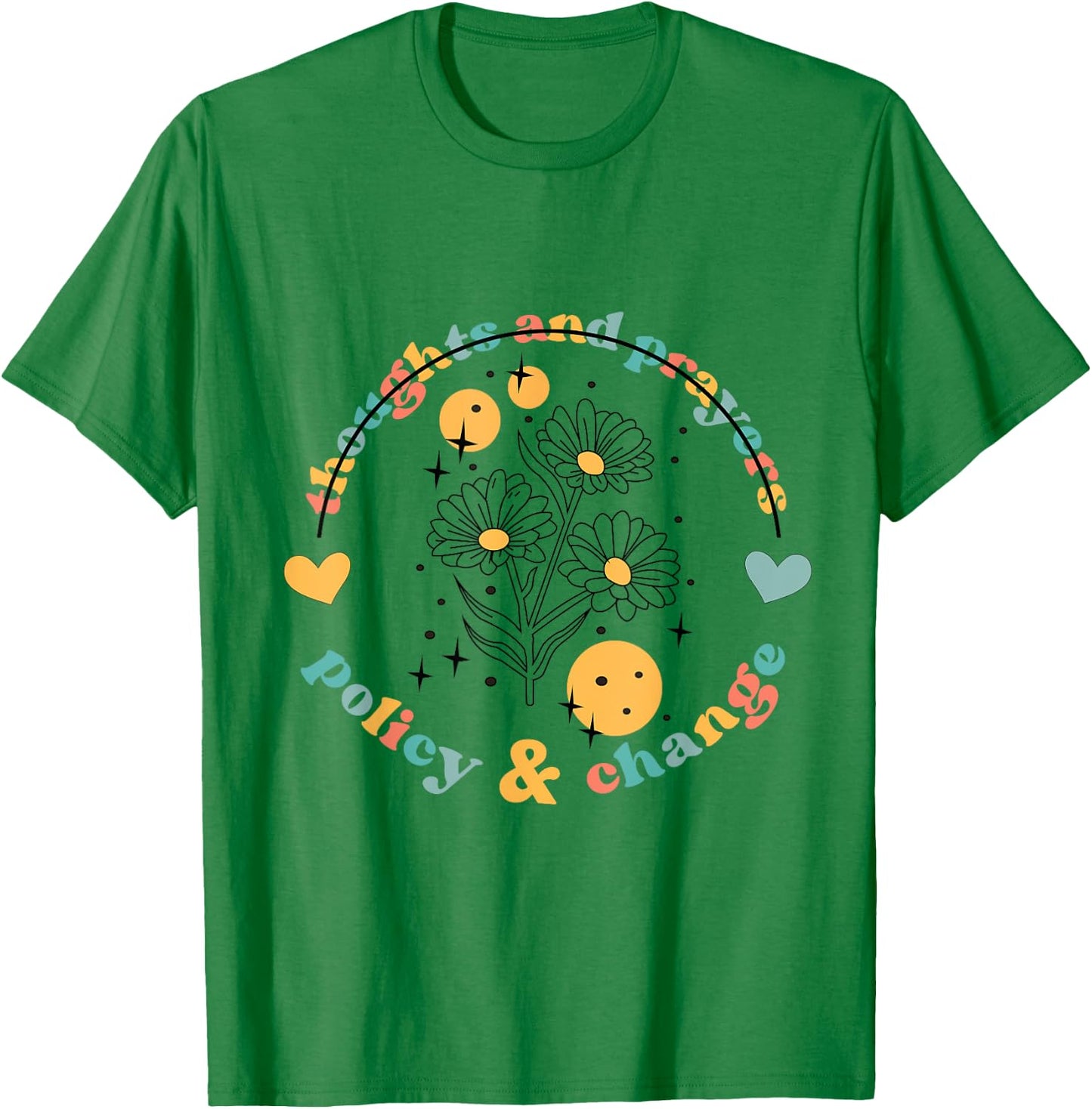 Thoughts And Prayers Policy And Change Black Lives Matter So T-Shirt - T-Shirt | Irish Green