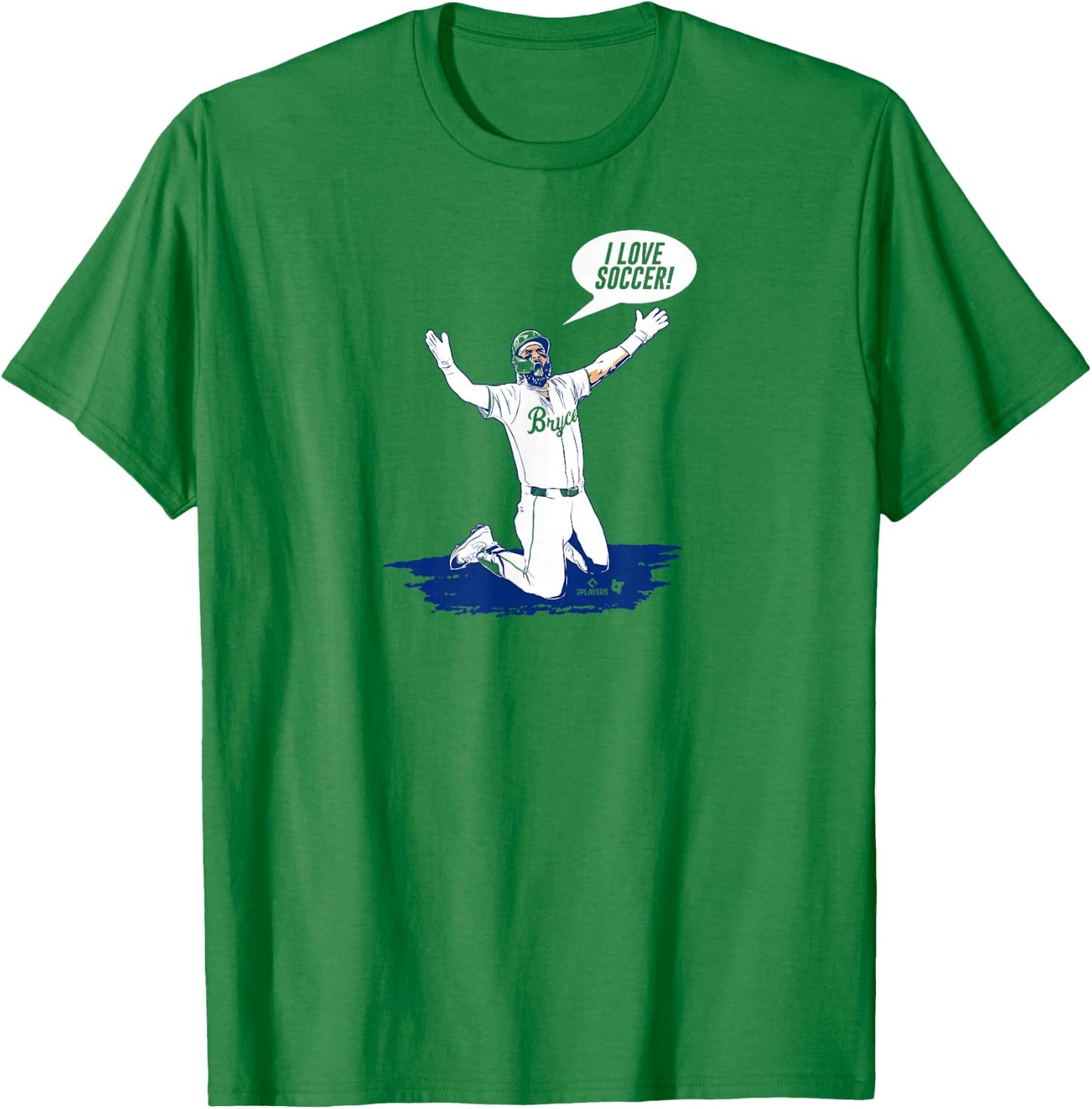 Bryce Harper - I Love Soccer - Philadelphia Baseball T-Shirt - T-Shirt | Irish Green
