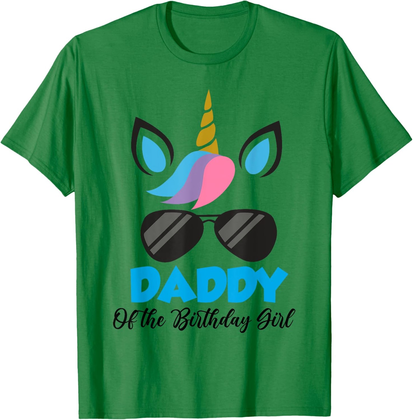 Unicorn Daddy of the Birthday Girl Shirt Matching Party T-Shirt - T-Shirt | Irish Green