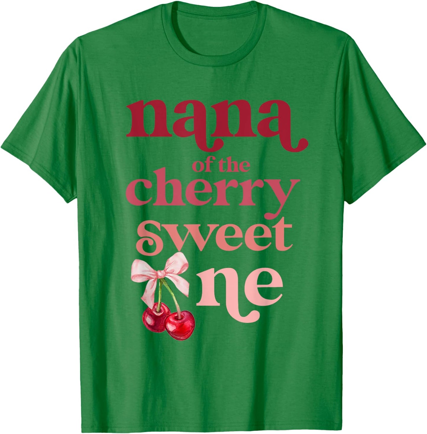 Nana of the Cherry Sweet One Coquette First Birthday 1st T-Shirt - T-Shirt | Irish Green