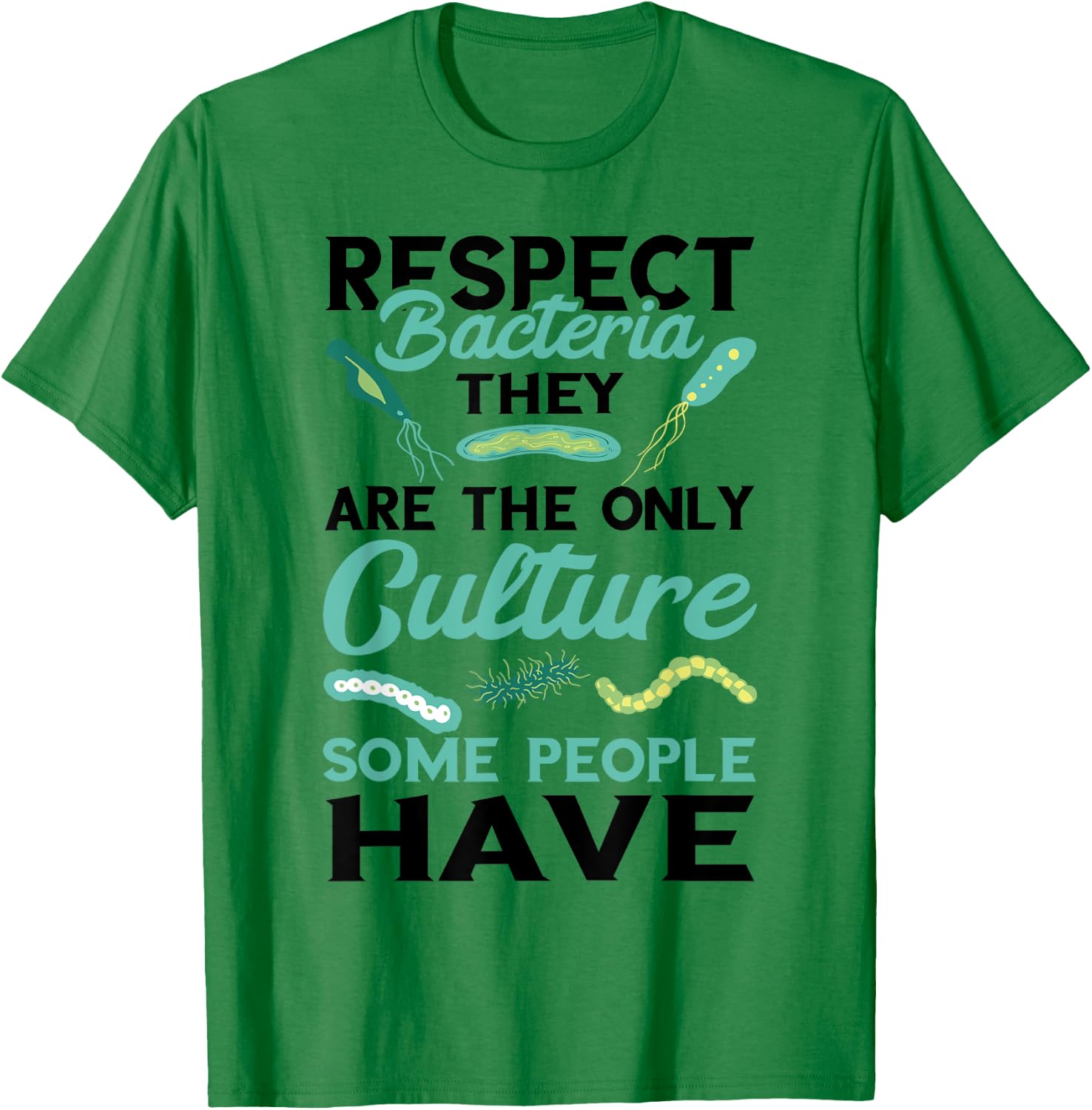 Funny Microbiologist Culture Microbiology Respect Bacteria T-Shirt - T-Shirt | Irish Green