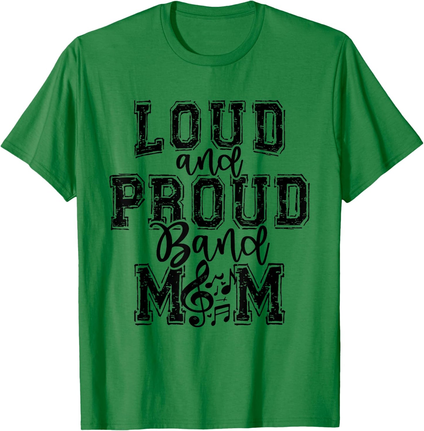 Band Mom Loud Proud Marching Mama Senior Musical Band Mom T-Shirt - T-Shirt | Irish Green