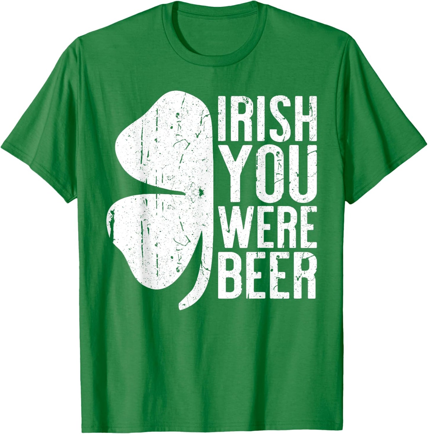 Irish You Were Beer Shirt St Patricks Day Men Women Drinking T-Shirt - T-Shirt | Irish Green