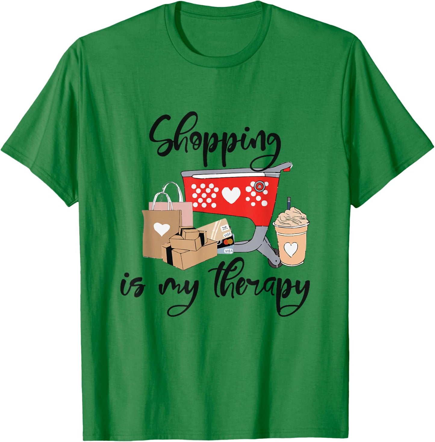 Shopping Is My Therapy Funny Shopping Lover Shopper Retail T-Shirt - T-Shirt | Irish Green