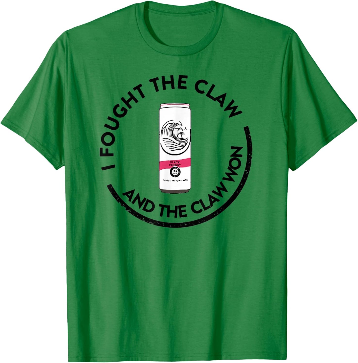 I Fought The Claw and The Claw Won T-Shirt - T-Shirt | Irish Green