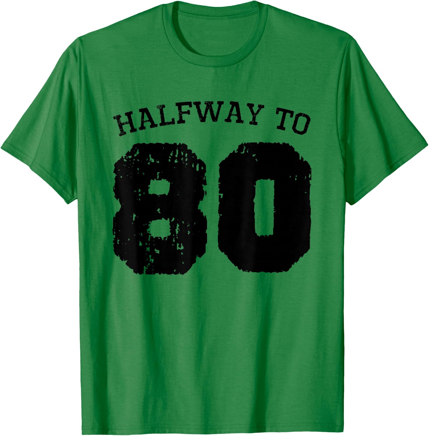 Halfway to 80 | 40th Birthday 40 Years Old Half-Way Funny T-Shirt - T-Shirt | Irish Green