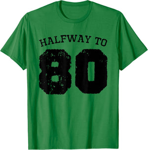 Halfway to 80 | 40th Birthday 40 Years Old Half-Way Funny T-Shirt - T-Shirt | Irish Green