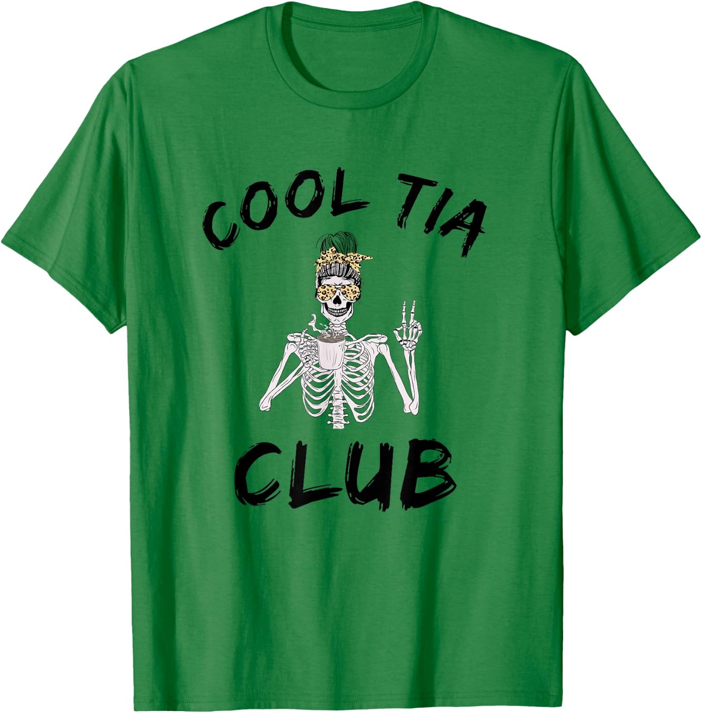 Cool tia club cool awesome tia skeleton messy bun coffee T-Shirt - T-Shirt | Irish Green