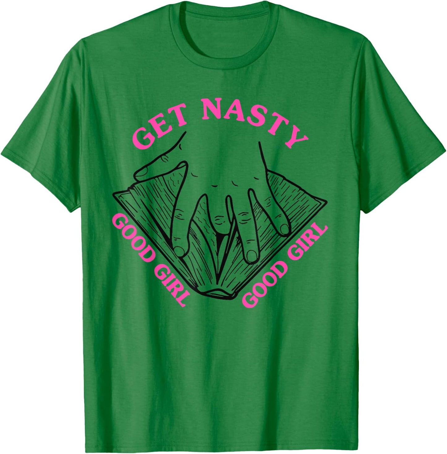 Get Nasty Good Girl Russ T-Shirt - T-Shirt | Irish Green