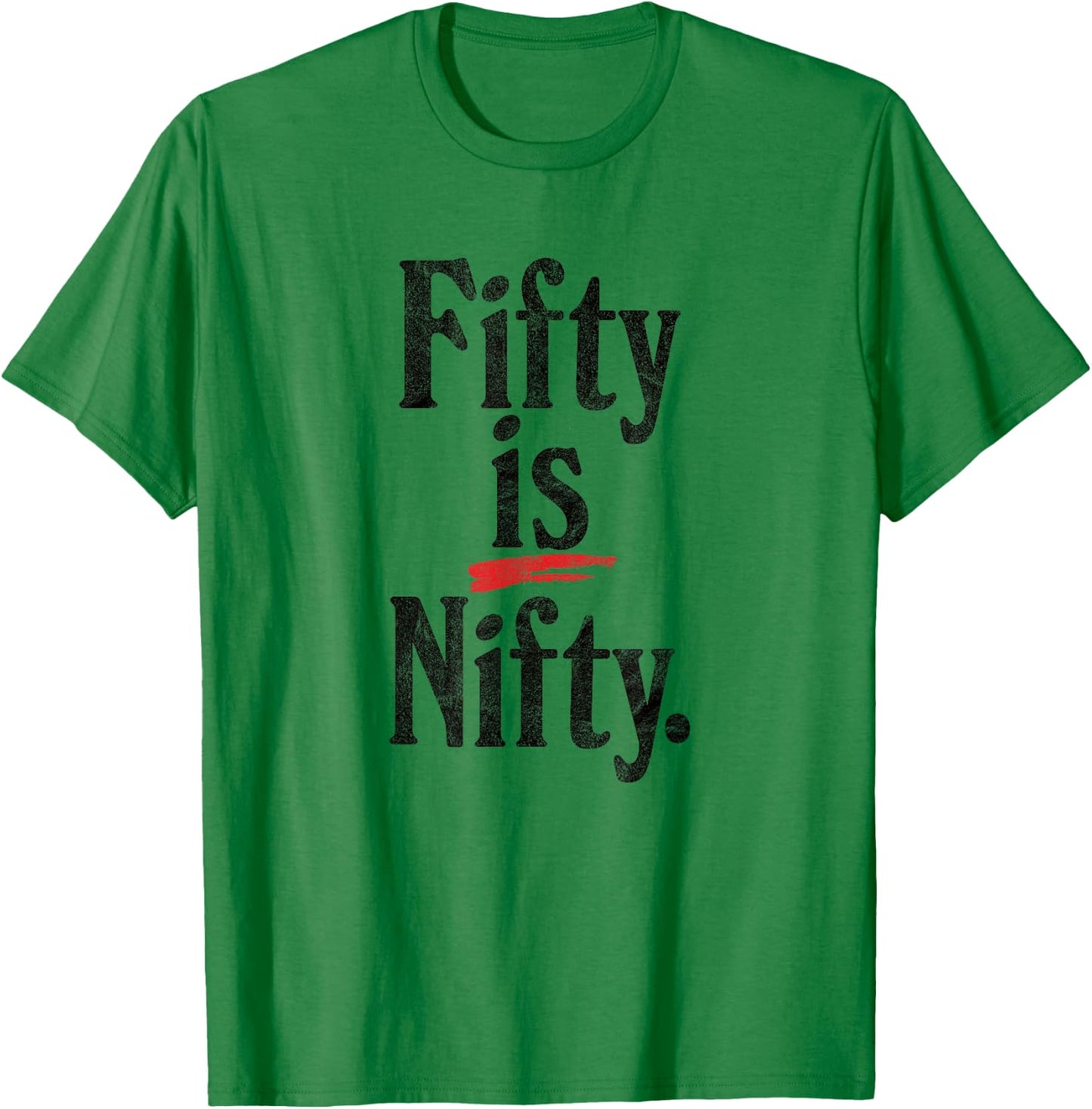 Fifty is Nifty - funny 50 years old 50th birthday retro age T-Shirt - T-Shirt | Irish Green