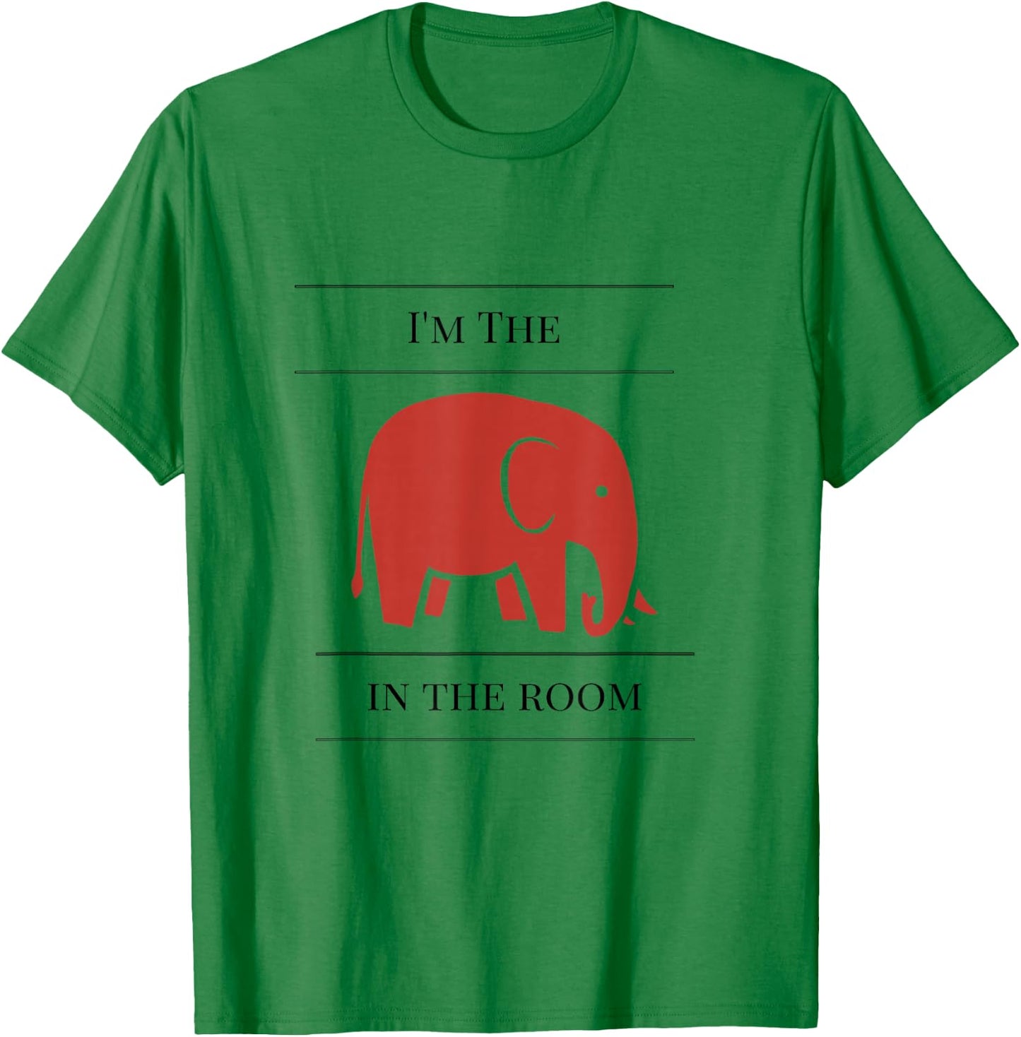 I'm the elephant in the room funny T-Shirt - T-Shirt | Irish Green