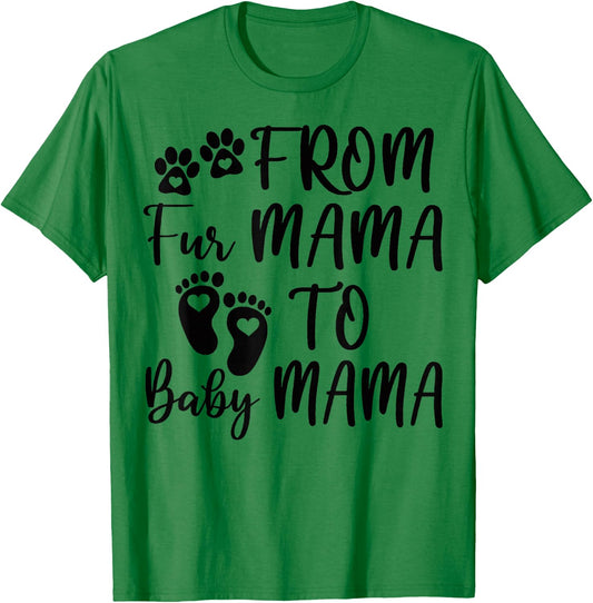 From Fur Mama To Baby Mama Pregnant Announcement T-Shirt - T-Shirt | Irish Green