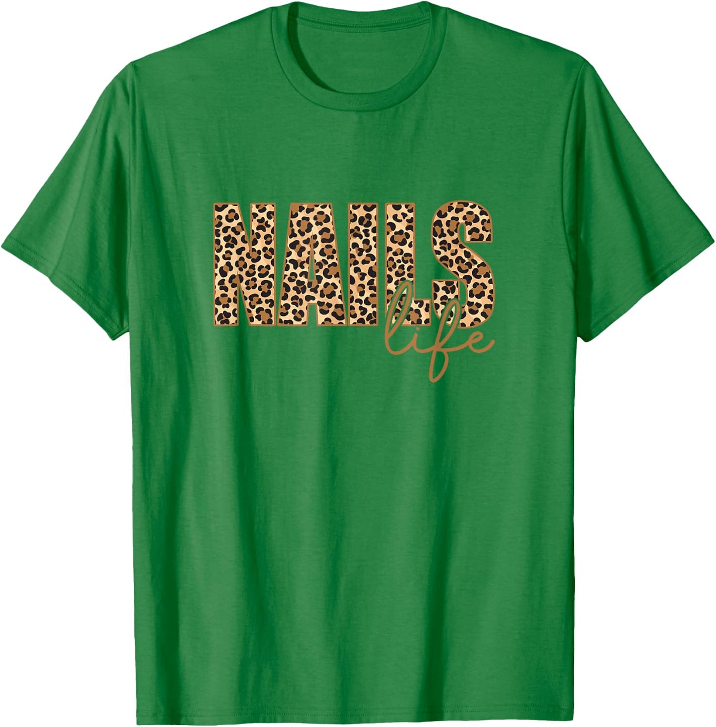 Nails Life Manicurist Nail Tech T-Shirt - T-Shirt | Irish Green