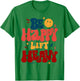 Be Happy Lift Heavy Workout Shirt for Gym Lover Bodybuilder T-Shirt - T-Shirt | Irish Green