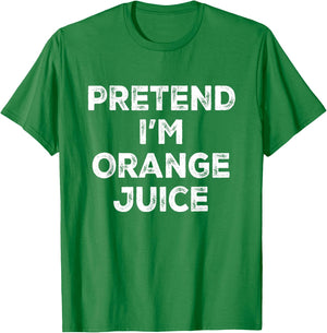 Pretend I'm Orange Juice Lazy Halloween Costume T-Shirt - T-Shirt | Irish Green