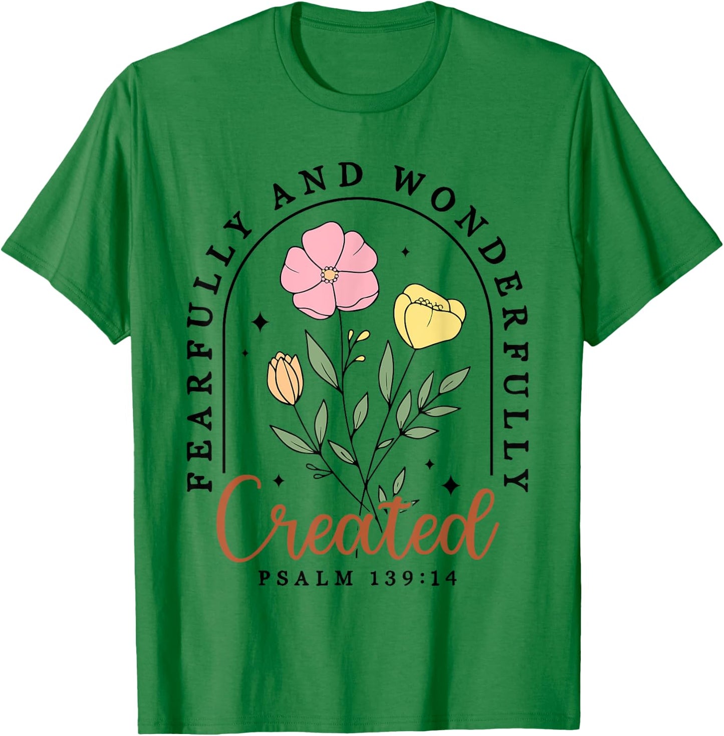 Fearfully And Wonderfully Created Psalm 139:14 Christian T-Shirt - T-Shirt | Irish Green
