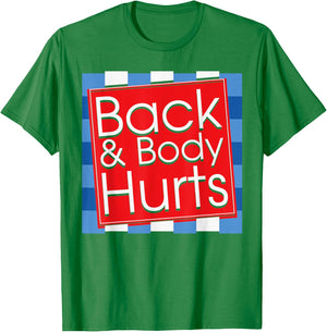 Funny Back Body Hurts Quote Workout Gym Top T-Shirt - T-Shirt | Irish Green