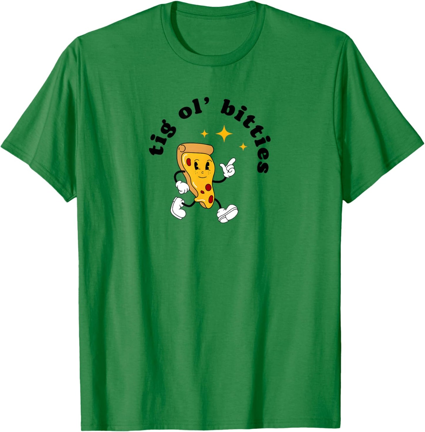 Tig ol' Bitties Pizza Dude Graphic T-Shirt - T-Shirt | Irish Green