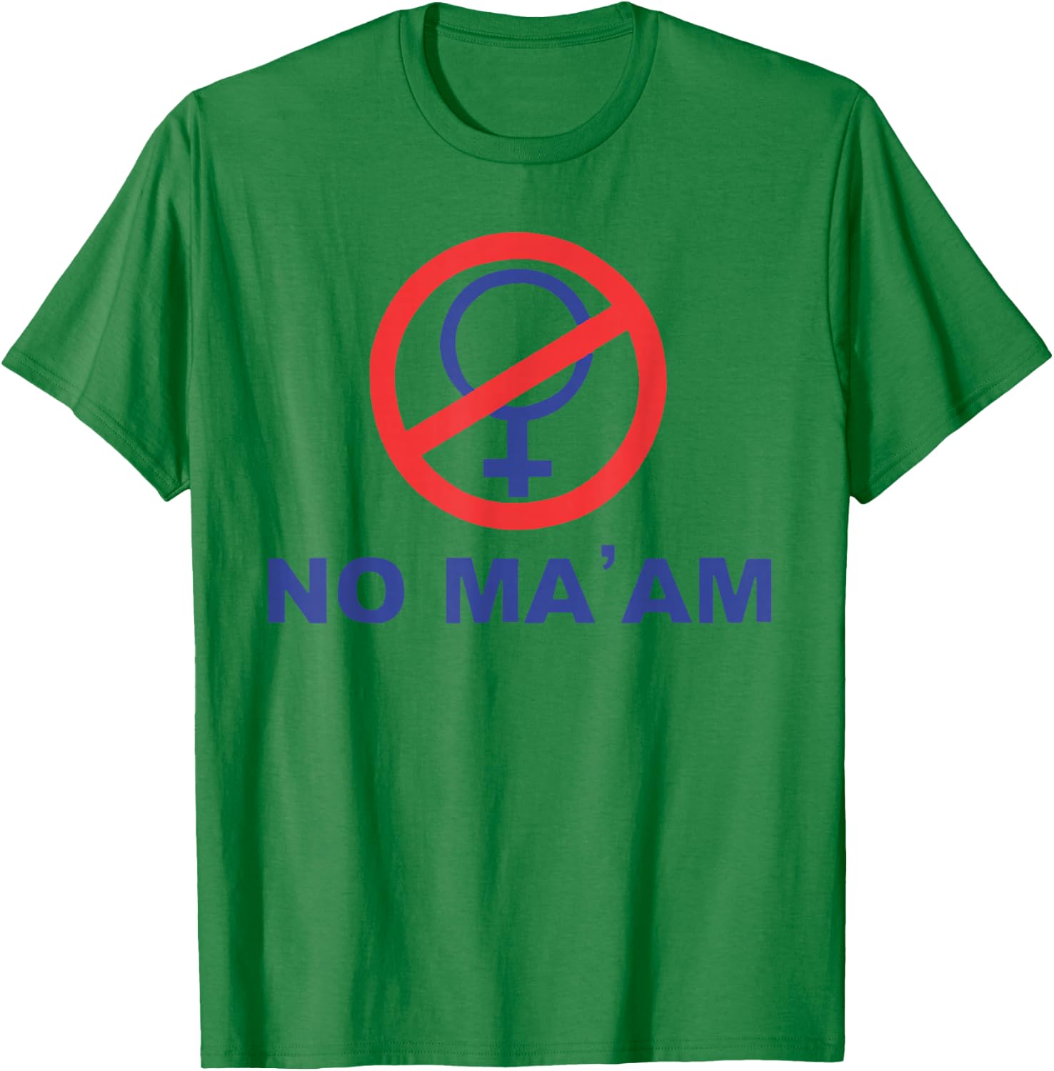 No Ma' Am T-Shirt - T-Shirt | Irish Green