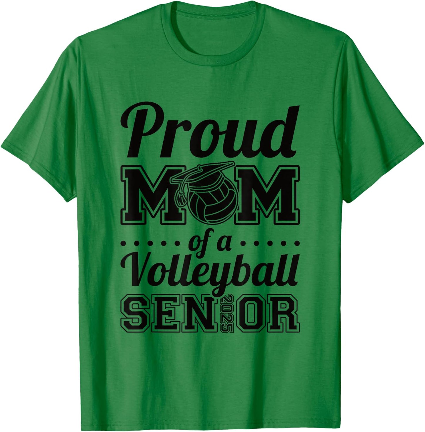 Proud Mom Of A Volleyball Senior 2025 T-Shirt - T-Shirt | Irish Green