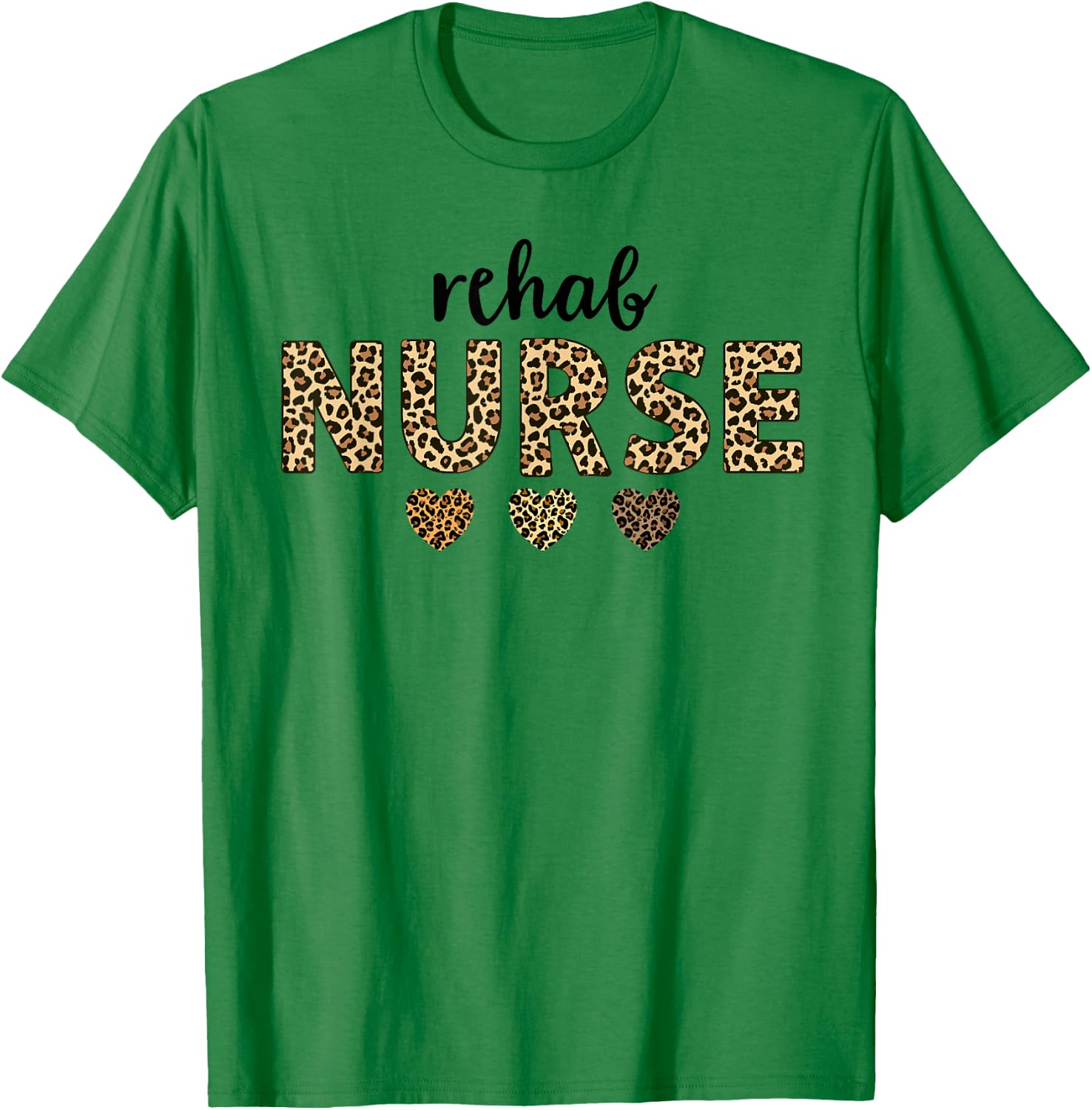 rehab Nurse Leopard Hearts Team Squad Matching Group T-Shirt - T-Shirt | Irish Green