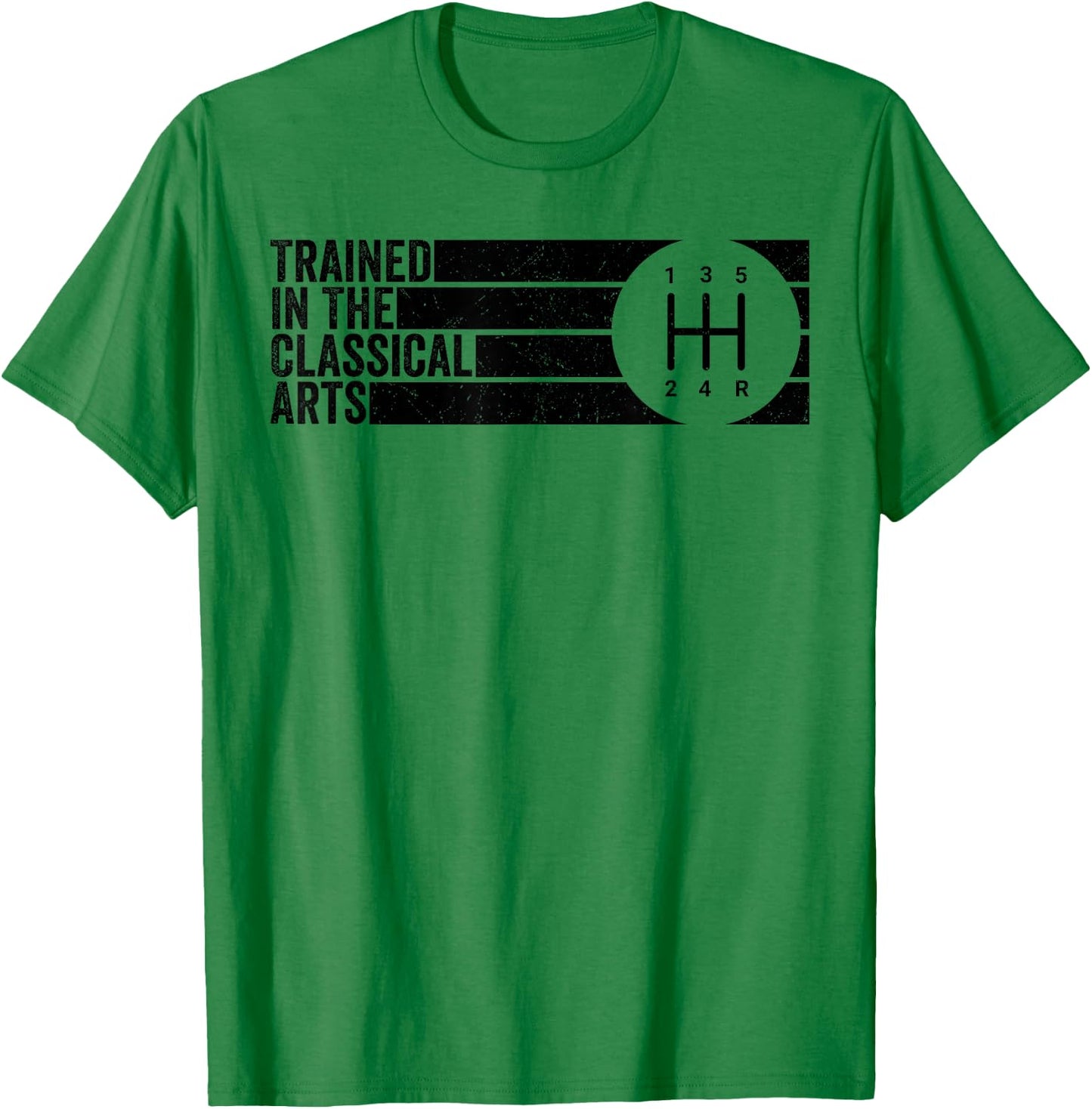 Trained In The Classical Arts 5 Speed Manual Transmission T-Shirt - T-Shirt | Irish Green
