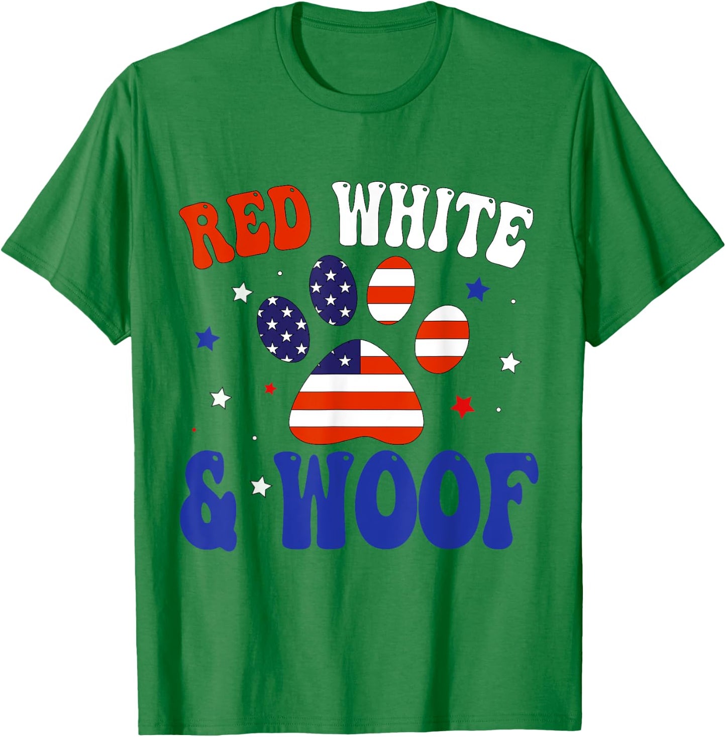Red White And Woof Patriotic Dog Lover USA Flag 4th Of July T-Shirt - T-Shirt | Irish Green