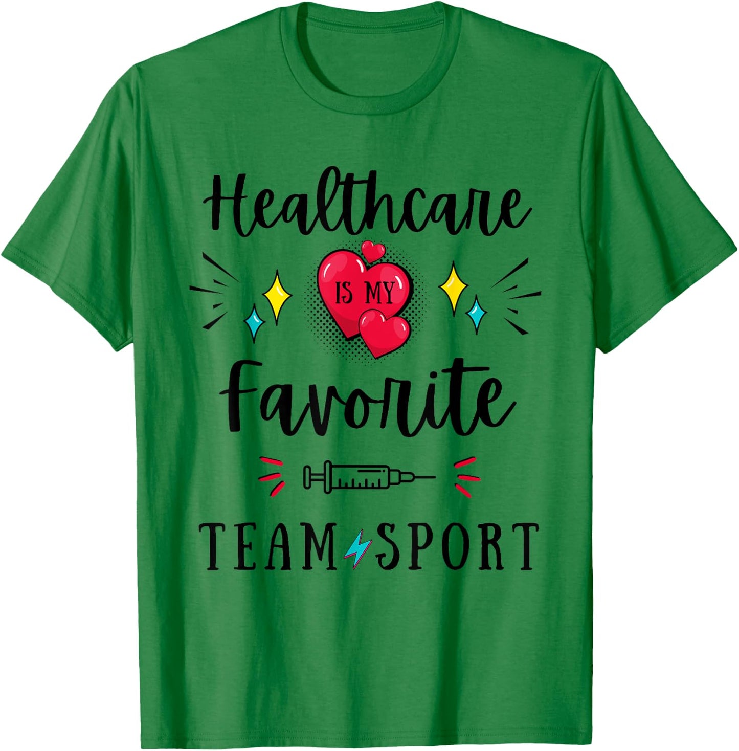 Healthcare Is My Favorite Team Sport Hospital Week Workers T-Shirt - T-Shirt | Irish Green