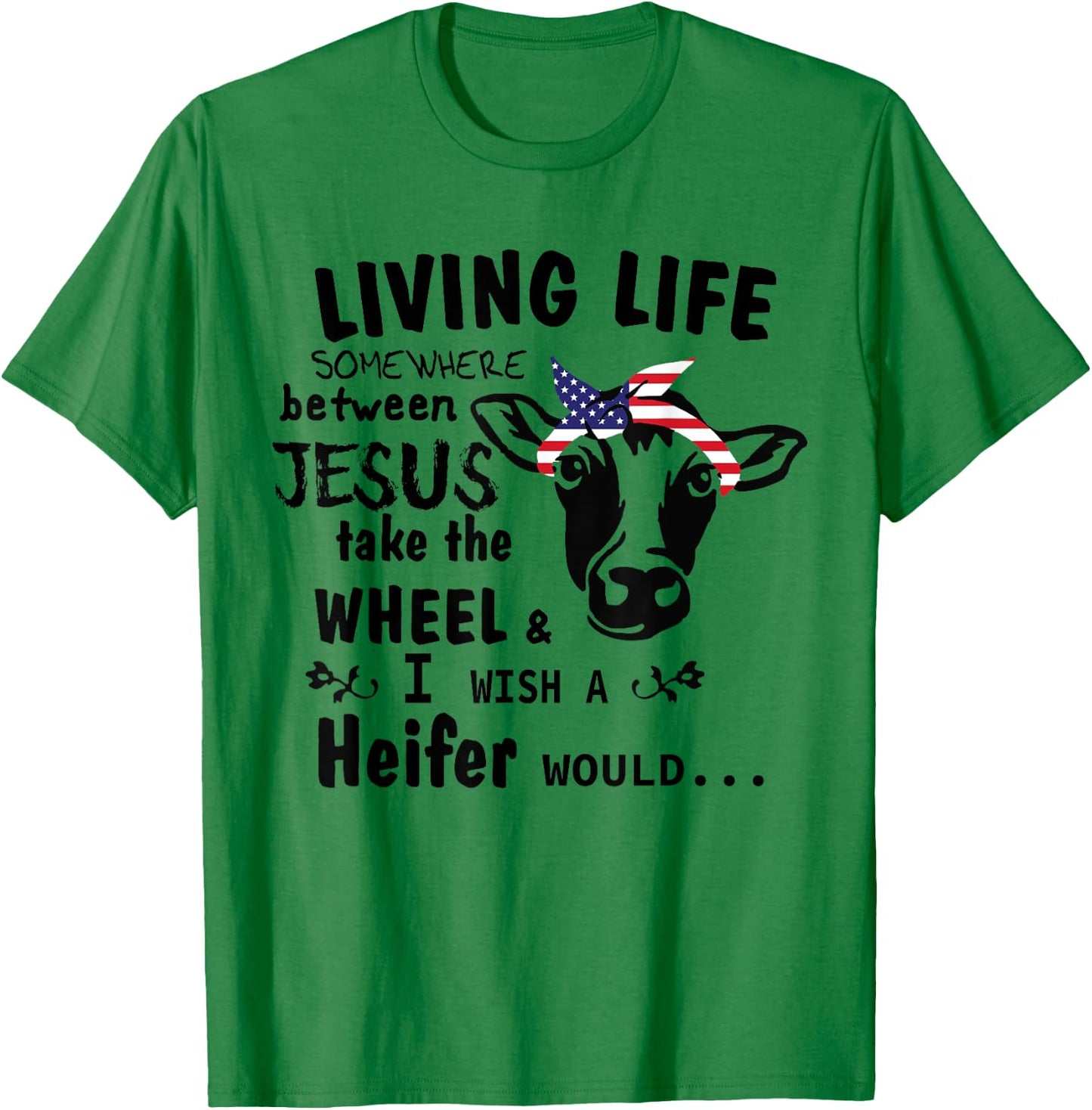Living Life Somewhere Between Jesus Take The Wheel Farm T-Shirt - T-Shirt | Irish Green