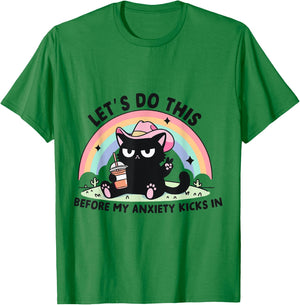 Let's Do This Before My Anxiety Kicks In T-Shirt - T-Shirt | Irish Green