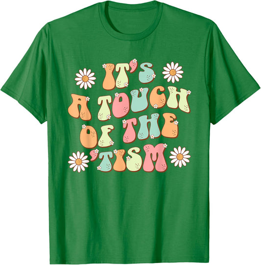 It's A Touch Of The 'Tism Autism Awareness Neurodiversity T-Shirt - T-Shirt | Irish Green