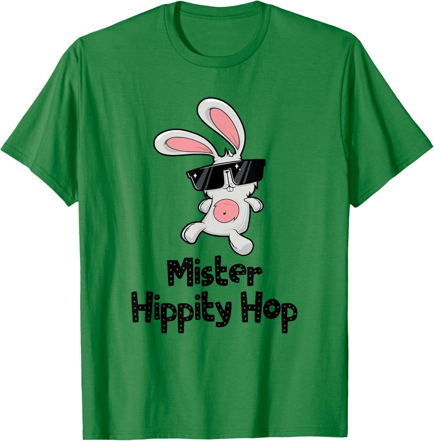 Mister Hippity Hop! Hip Hop Bunny! Funny Easter T-Shirt - T-Shirt | Irish Green