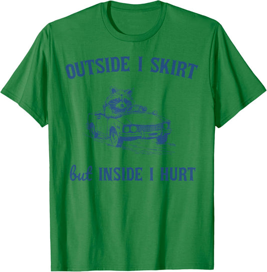 Raccoon Outside I Skirt But Inside I Hurt Funny Saying T-Shirt - T-Shirt | Irish Green