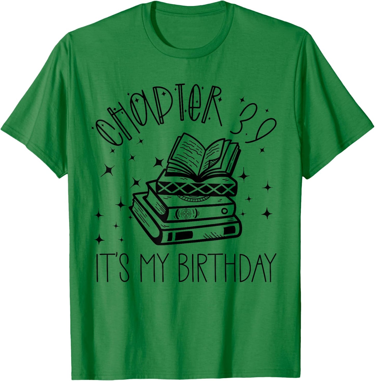 39th Birthday Women Book Lovers Chapter 39 Its My Birthday T-Shirt - T-Shirt | Irish Green