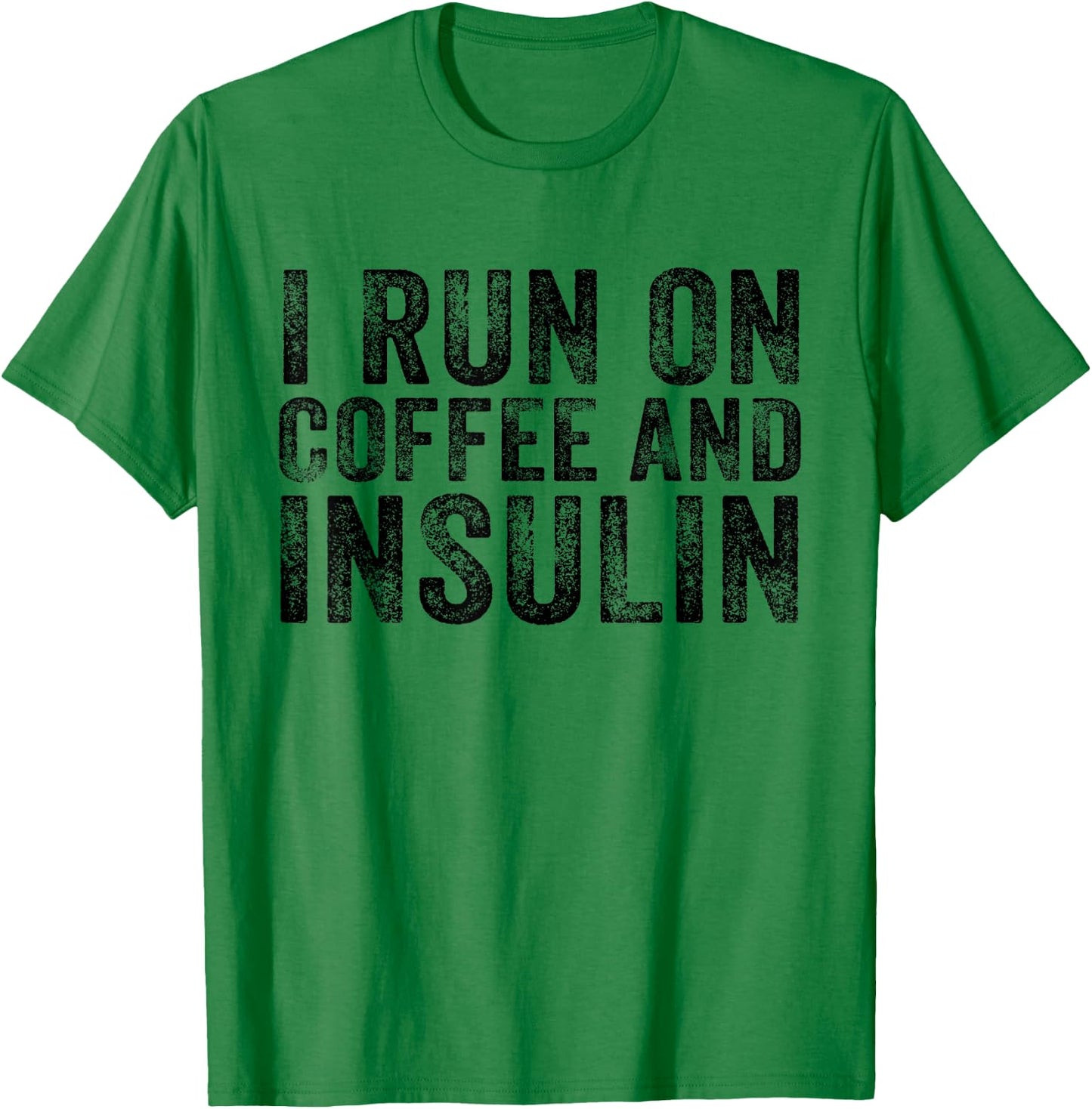 I Run on Coffee and Insulin Funny Diabetes Distressed Retro T-Shirt - T-Shirt | Irish Green
