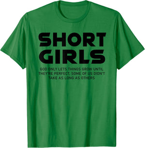 Funny Short Girls God Only Lets Things Grow Until Perfect T-Shirt - T-Shirt | Irish Green