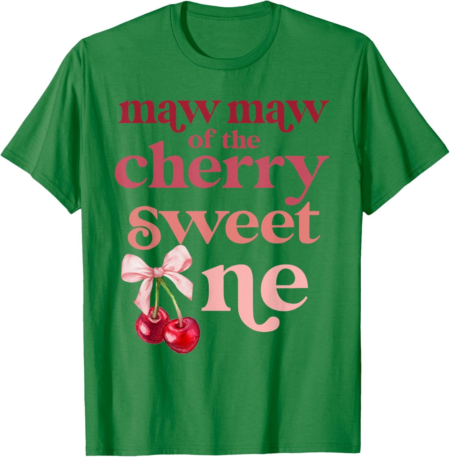 Maw Maw of the Cherry Sweet One Coquette First Birthday 1st T-Shirt - T-Shirt | Irish Green
