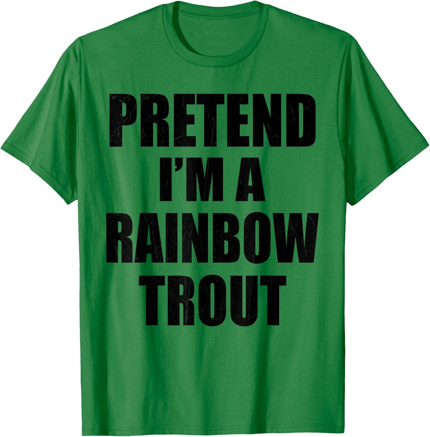 Pretend I'm A RAINBOW TROUT Lazy Easy Last Minute Costume T-Shirt - T-Shirt | Irish Green