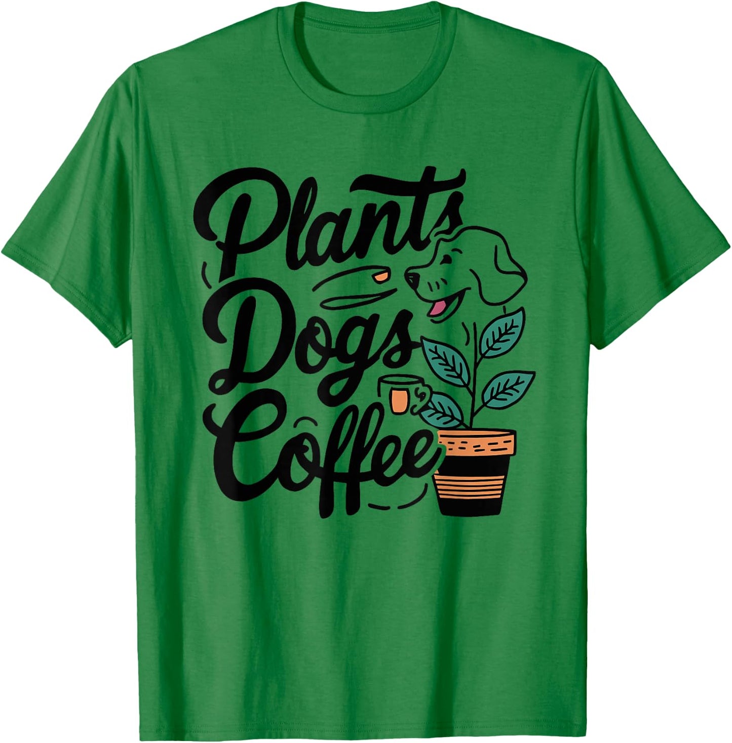 Plants Dogs Coffee - Gardening Dog And Coffee Lover T-Shirt - T-Shirt | Irish Green