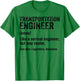 Funny Transportation Engineer Definition Engineering T-Shirt - T-Shirt | Irish Green