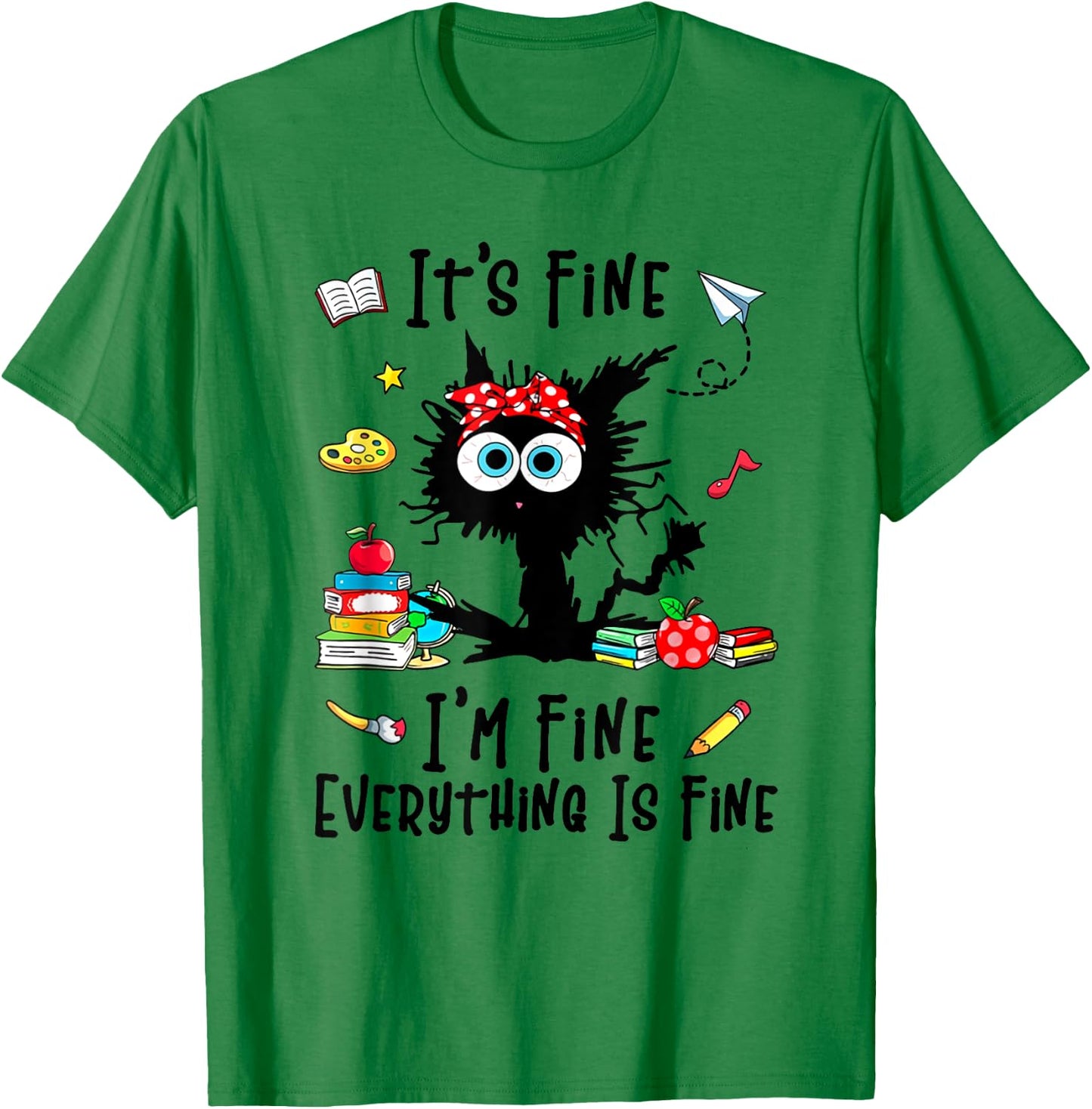 Teacher It's Fine I'm Fine Everything Is Fine Back To School Men Women Girls Kids T-Shirt - T-Shirt | Irish Green